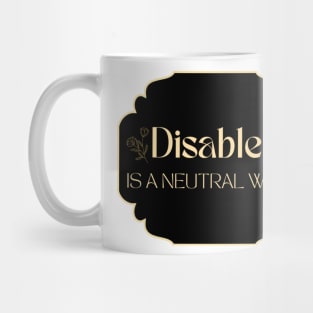 Disables is A Neutral Word Mug